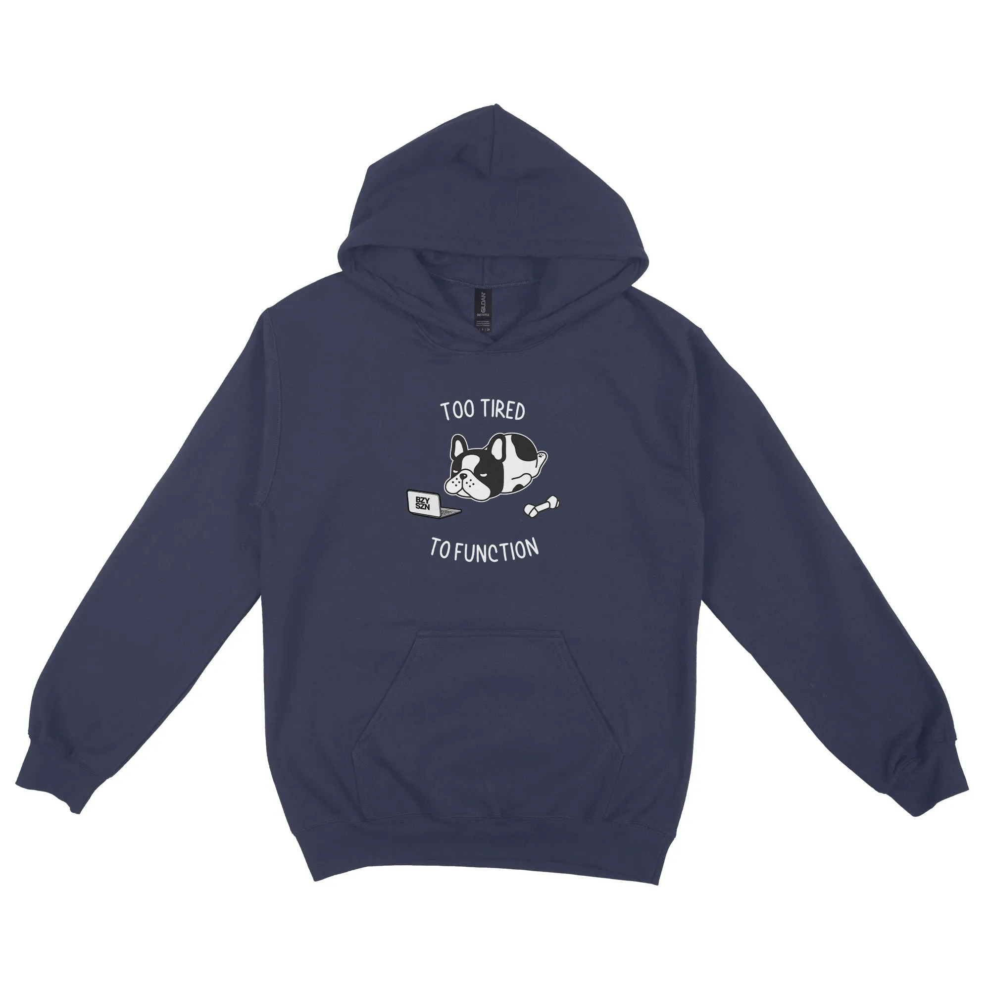 Too Tired To Function Hoodie