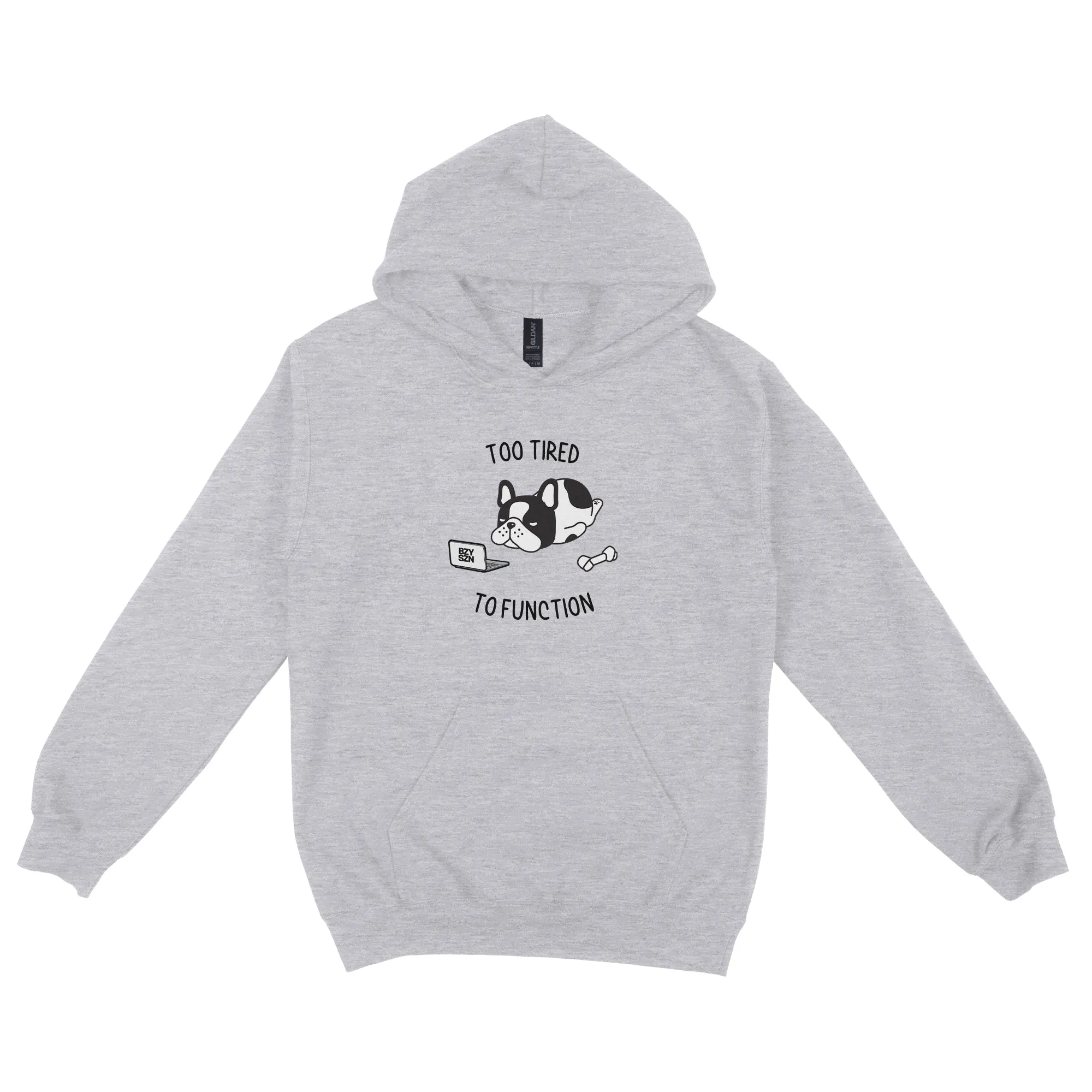 Too Tired To Function Hoodie