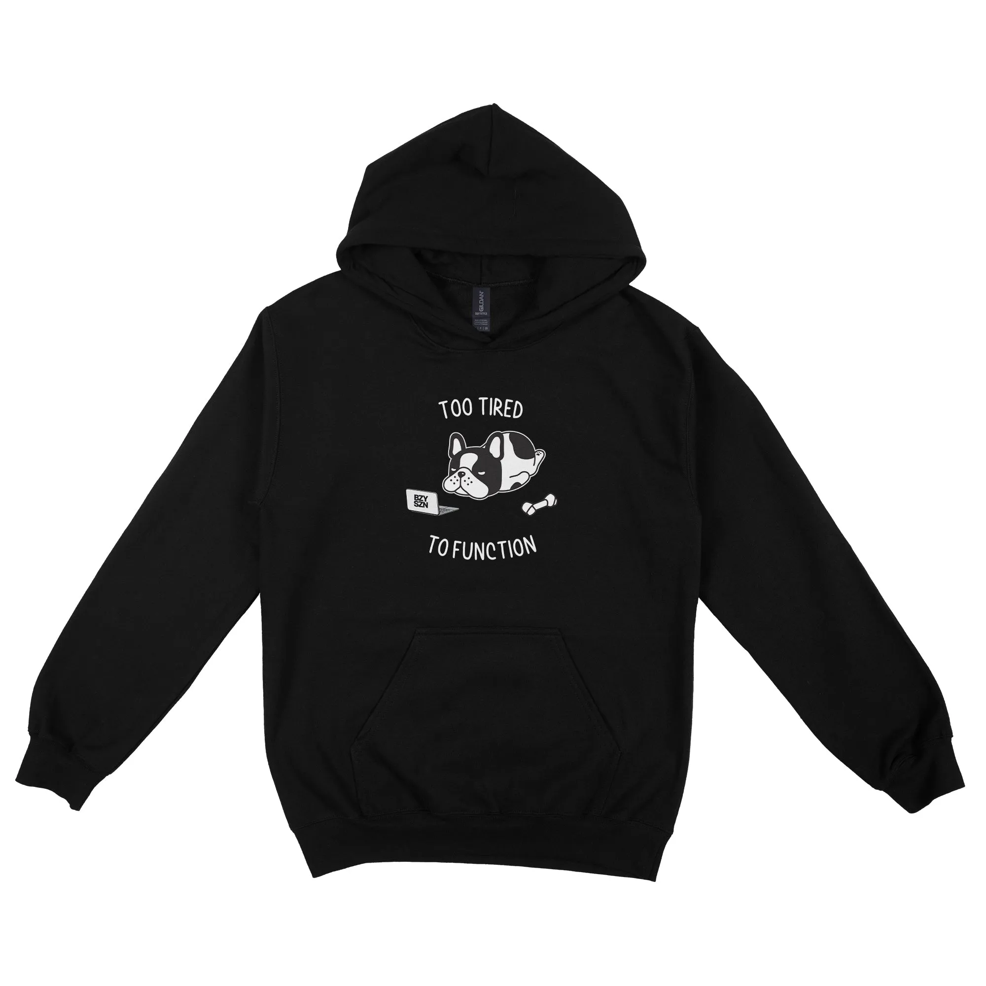 Too Tired To Function Hoodie